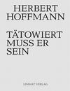 Herbert Hoffmann - Tätowiert muss er sein 