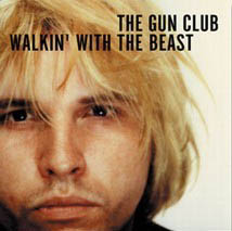 GUN CLUB - Walking With The Beast