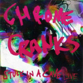 CHROME CRANKS - Stuck In A Cave