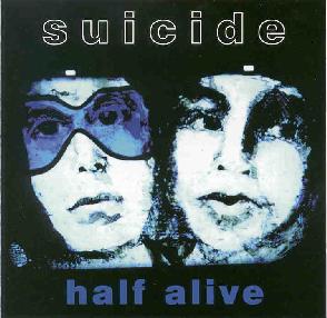 SUICIDE - Half Alive