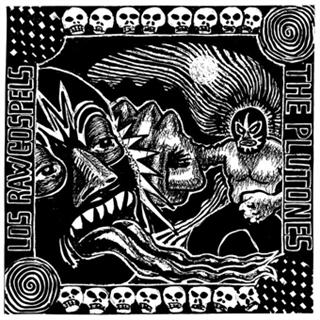 RAW GOSPELS LOS / THE PLUTONES - Los Raw Gospels / The Plutones