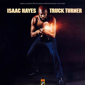 ISAAC HAYES - Truck Turner