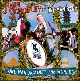 JOHN SCHOOLEY AND HIS ONE MAN BAND - One Man Against The World