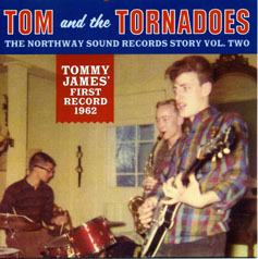 TOM AND THE TORNADOES - The Northway Sound Records Story Vol. 2 - TOM AND THE TORNADOES