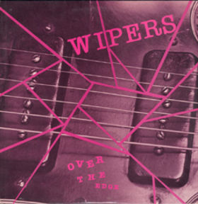 WIPERS - Over The Edge