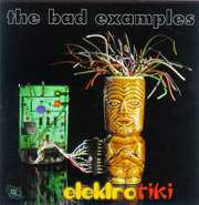 The Bad Examples - Elektro Tiki