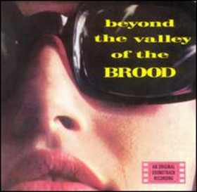 BROOD - Beyond The Valley Of The