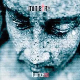 MINISTRY - Twitched