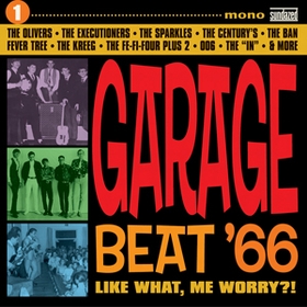 VARIOUS ARTISTS - Garage Beat '66 Vol. 1 - Like What, Me Worry?!