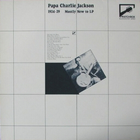 PAPA CHARLIE JACKSON - 1924-29 Mostly New to LP