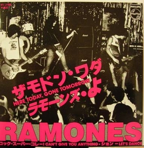 RAMONES - Here Today, Gone Tomorrow