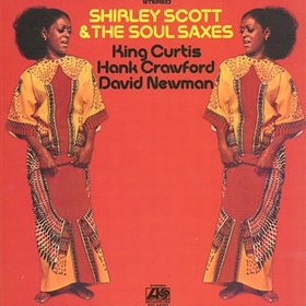 SHIRLEY SCOTT - And The Soul Saxes