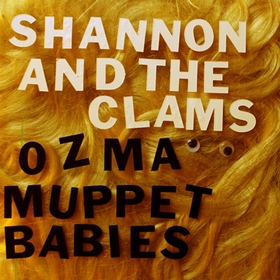 SHANNON AND THE CLAMS - Ozma
