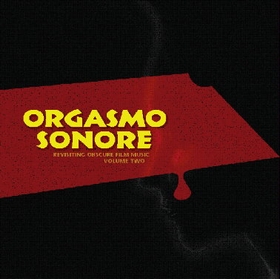 ORGASMO SONORE - Revisiting Obscure Film Music Vol. 2