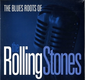 VARIOUS ARTISTS - The Blues Roots Of The Rolling Stones