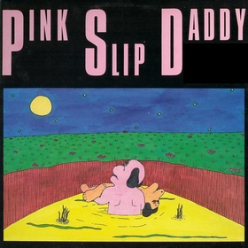 PINK SLIP DADDY - Pink Slip Daddy