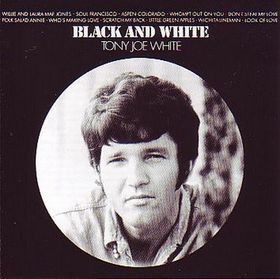TONY JOE WHITE - Black And White