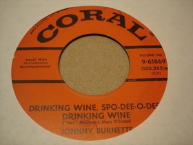 JOHNNY BURNETTE - Drinking Wine, Spo-Dee-O-Dee, Drinking Wine