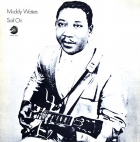 MUDDY WATERS - Sail On