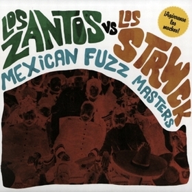 ZANTOS LOS VS LOS STRWCK - Mexican Fuzz Masters