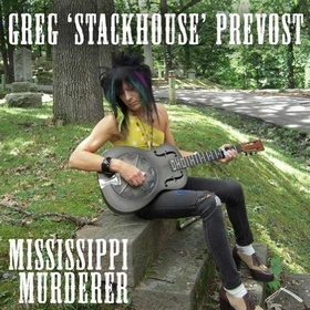 GREG STACKHOUSE PREVOST - Mississippi Murderer