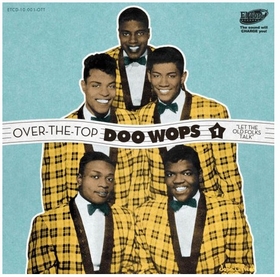 VARIOUS ARTISTS - Over The Top Doo Wops Vol. 1