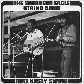 The Southern Eagle String Band ‎ - That Nasty Swing