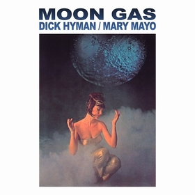 DICK HYMAN AND MARY MAYO - Moon Gas