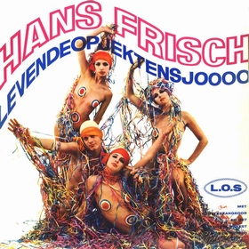 HANS FRISCH - Levende Opjekten Sjooo