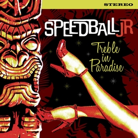 SPEEDBALL JR - Treble In Paradise