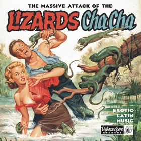 VARIOUS ARTISTS - The Massive Attack Of The Lizards Cha Cha