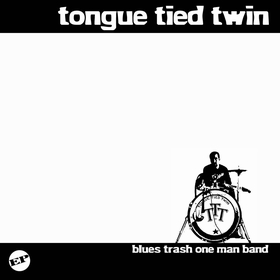 TONGUE TIED TWIN - Blues Trash One Man Band