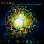 SUN RA AND HIS ASTRO-INFINITY ARKESTRA - Sun Embassy