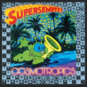 SUPERSEMPFFT - Cosmotropics (Soundtrack)