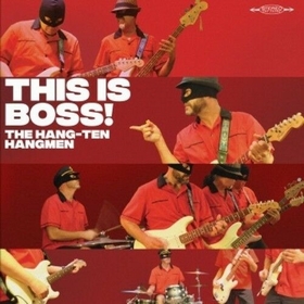 HANG TEN HANGMEN - This Is Boss!