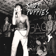 SNOT PUPPIES - Snot Puppies