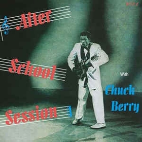 CHUCK BERRY - After School Session