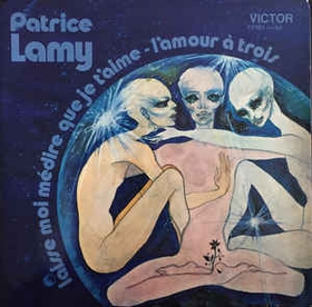 PATRICE LAMY - Laisse-Moi Médire Que Je T'aime