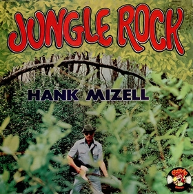 HANK MIZELL - Jungle Rock