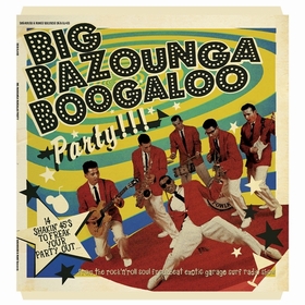 VARIOUS ARTISTS - Big Bazounga Boogaloo Party!
