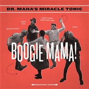 DR.MAHA'S MIRACLE TONIC - Boogie Mama!