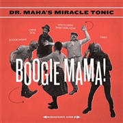 DR. MAHA'S MIRACLE TONIC - Boogie Mama!