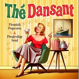 VARIOUS ARTISTS - The Dansant - Flemish Popcorn And Pirateship Soul