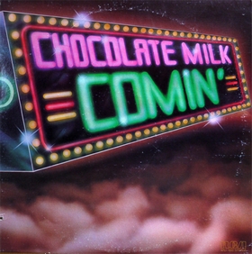 CHOCOLATE MILK - Comin'