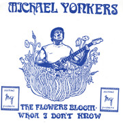 MICHAEL YONKERS / PLASTIC CRIMEWAVE SOUND - The Flowers Bloom