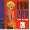 Born Bad Vol. 1