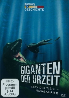 GIGANTEN DER URZEIT - TREX DER TIEFE: MOSASAUR..