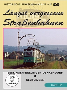 LNGST VERGESSENE STRASSENBAHNEN: ESSLINGEN-NEL..