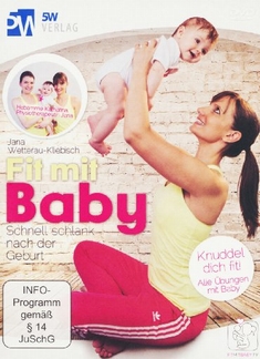 FIT MIT BABY - SCHNELL SCHLANK NACH DER GEBURT