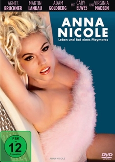ANNA NICOLE - LEBEN UND TOD EINES PLAYMATES - Mary Harron